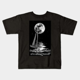 Sailing By The Light of a Silvery Moon Kids T-Shirt